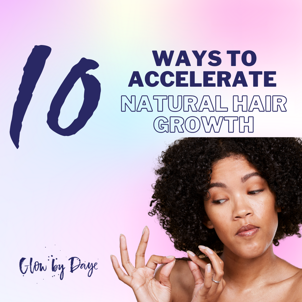 10 Ways to Accelerate Your Natural Hair Growth